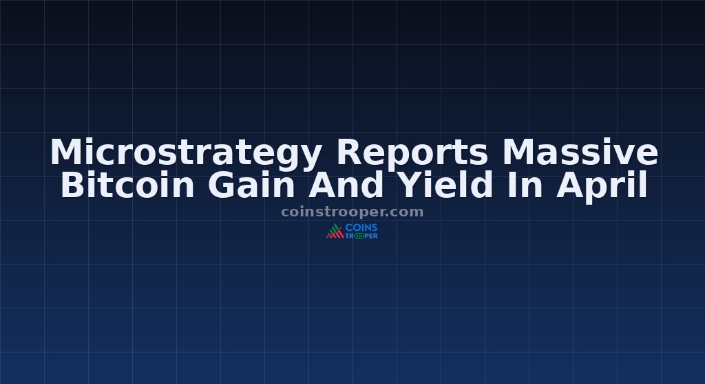 Microstrategy Reports Massive Bitcoin Gain And Yield In April