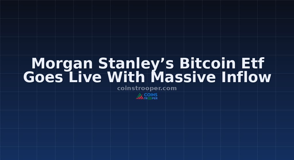 Morgan Stanley’s Bitcoin Etf Goes Live With Massive Inflow