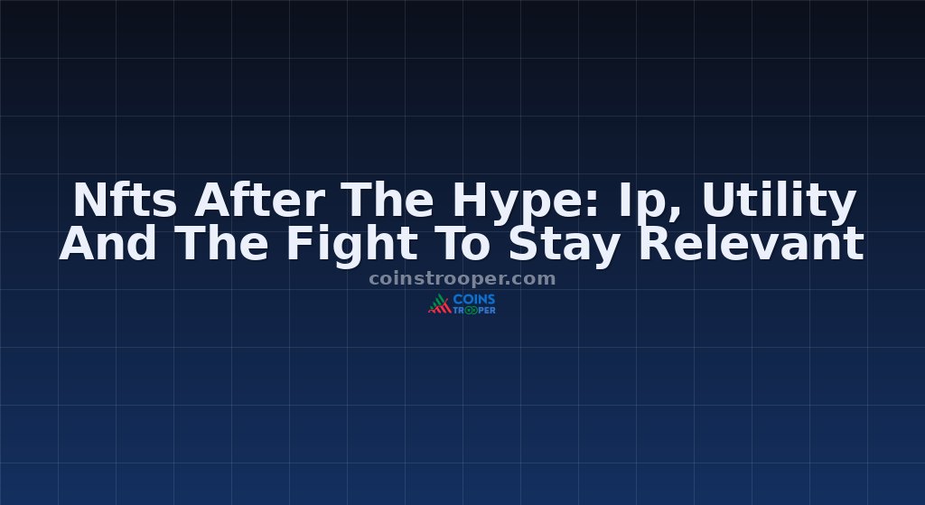 Nfts After The Hype: Ip, Utility And The Fight To Stay Relevant