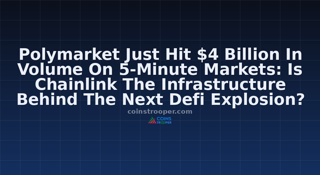 Polymarket Just Hit $4 Billion In Volume On 5-Minute Markets: Is Chainlink The Infrastructure Behind The Next Defi Explosion?