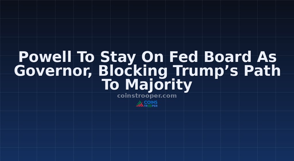 Powell To Stay On Fed Board As Governor, Blocking Trump’s Path To Majority