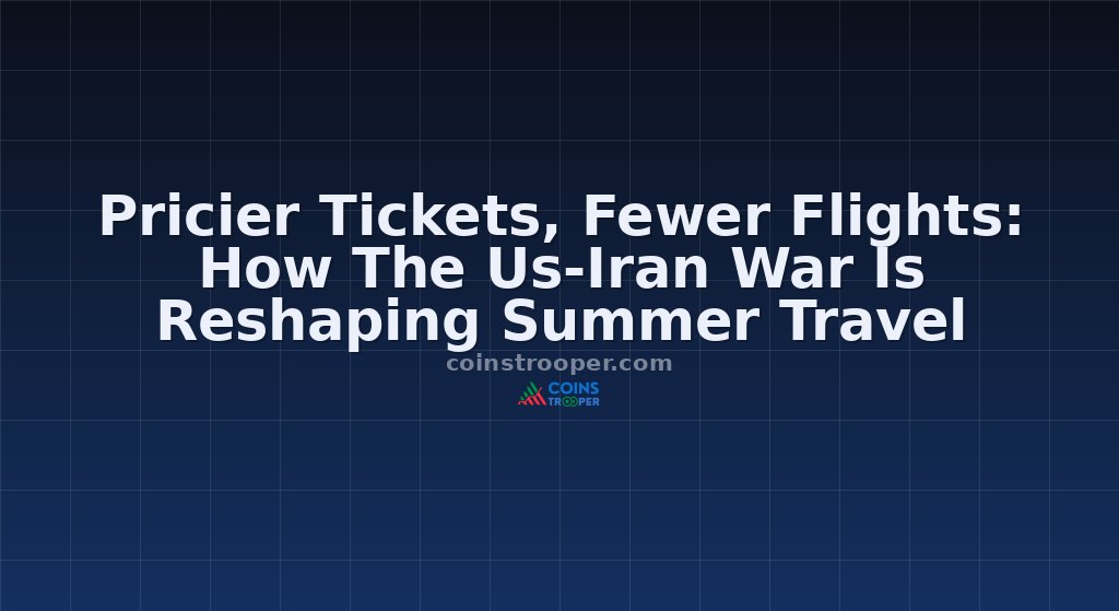 Pricier Tickets, Fewer Flights: How The Us-Iran War Is Reshaping Summer Travel