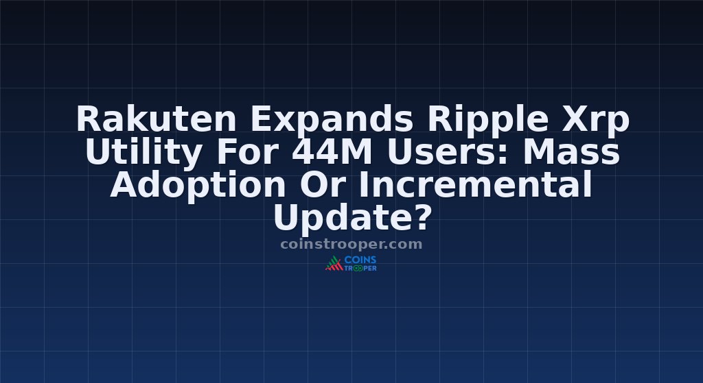 Rakuten Expands Ripple Xrp Utility For 44M Users: Mass Adoption Or Incremental Update?