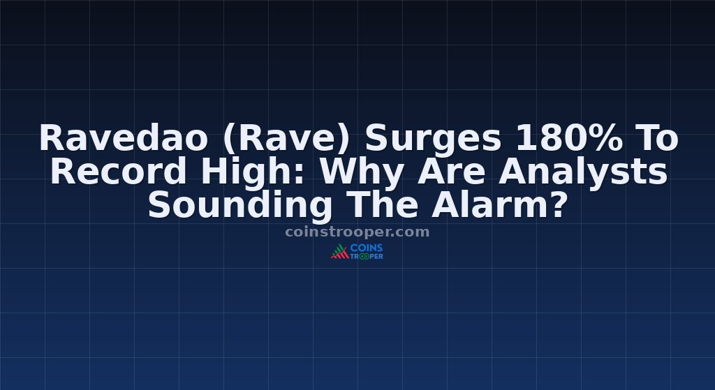 Ravedao (Rave) Surges 180% To Record High: Why Are Analysts Sounding The Alarm?