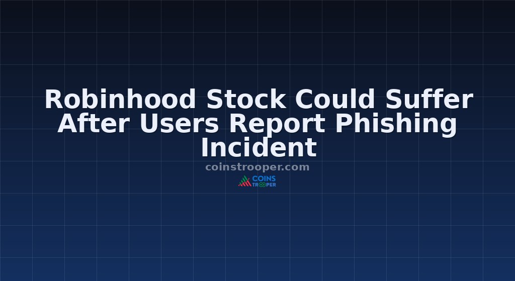 Robinhood Stock Could Suffer After Users Report Phishing Incident