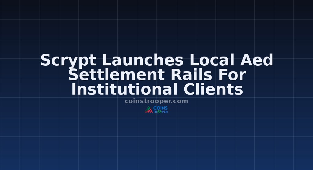 Scrypt Launches Local Aed Settlement Rails For Institutional Clients