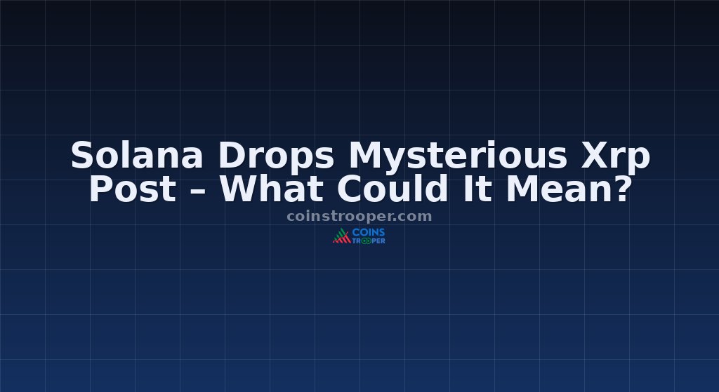 Solana Drops Mysterious Xrp Post – What Could It Mean?