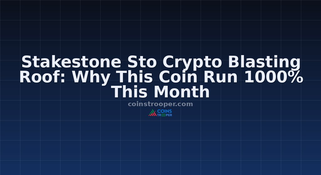 Stakestone Sto Crypto Blasting Roof: Why This Coin Run 1000% This Month