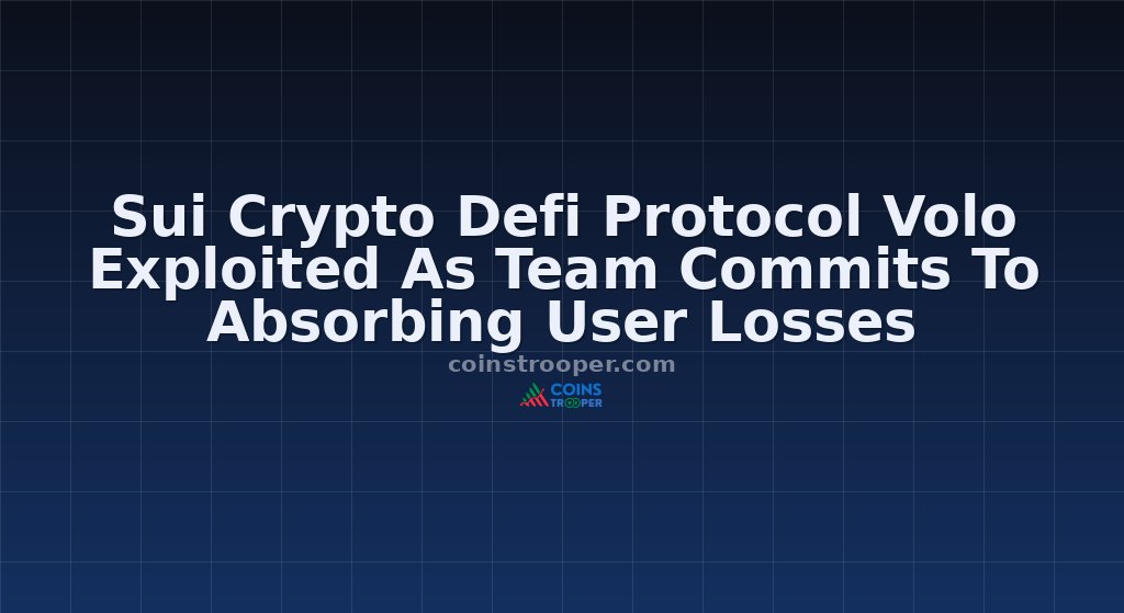Sui Crypto Defi Protocol Volo Exploited As Team Commits To Absorbing User Losses