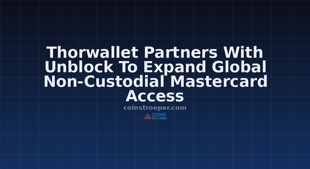 Thorwallet Partners With Unblock To Expand Global Non-Custodial Mastercard Access
