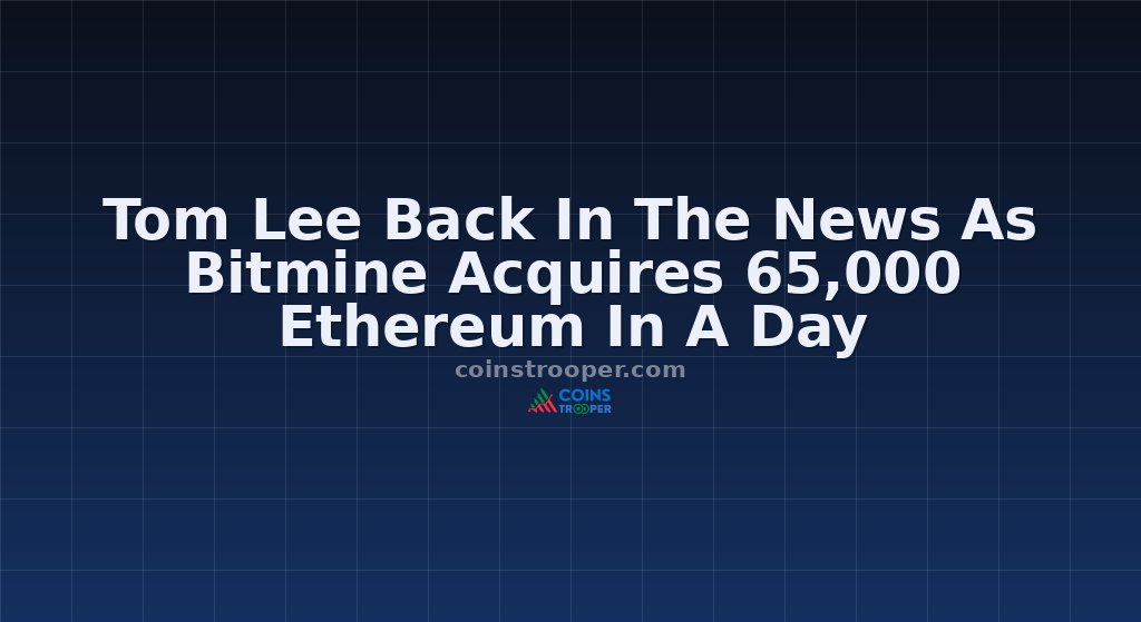 Tom Lee Back In The News As Bitmine Acquires 65,000 Ethereum In A Day