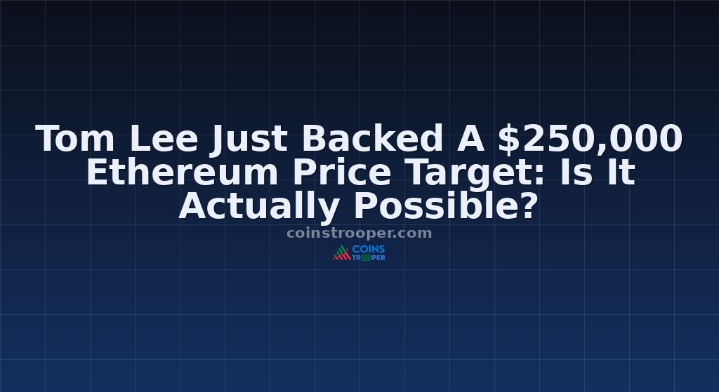 Tom Lee Just Backed A $250,000 Ethereum Price Target: Is It Actually Possible?