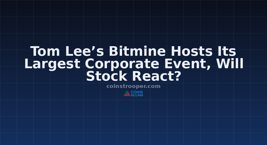 Tom Lee’s Bitmine Hosts Its Largest Corporate Event, Will Stock React?