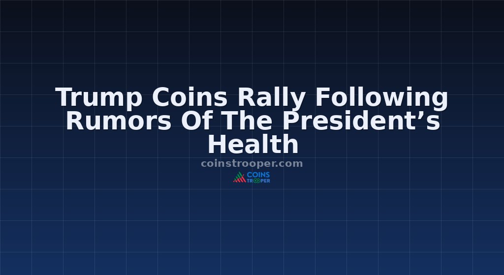 Trump Coins Rally Following Rumors Of The President’s Health