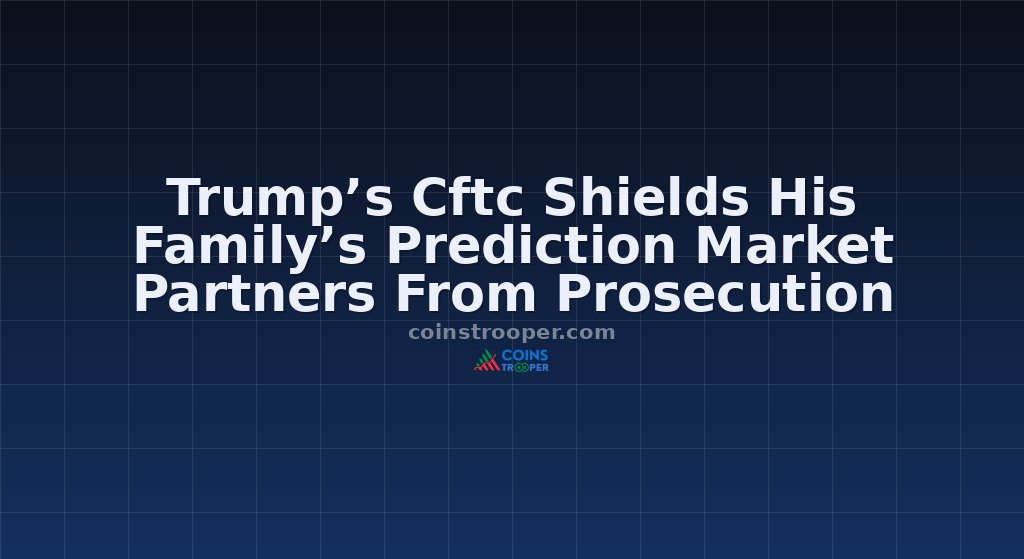 Trump’s Cftc Shields His Family’s Prediction Market Partners From Prosecution