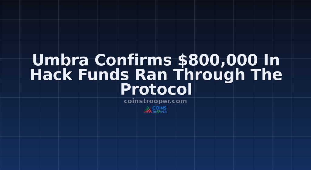 Umbra Confirms $800,000 In Hack Funds Ran Through The Protocol