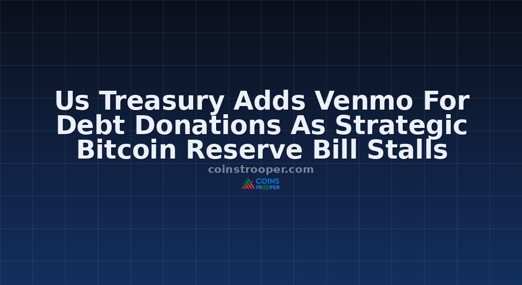 Us Treasury Adds Venmo For Debt Donations As Strategic Bitcoin Reserve Bill Stalls