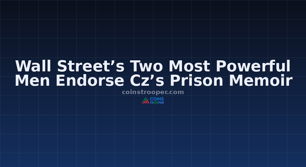 Wall Street’s Two Most Powerful Men Endorse Cz’s Prison Memoir