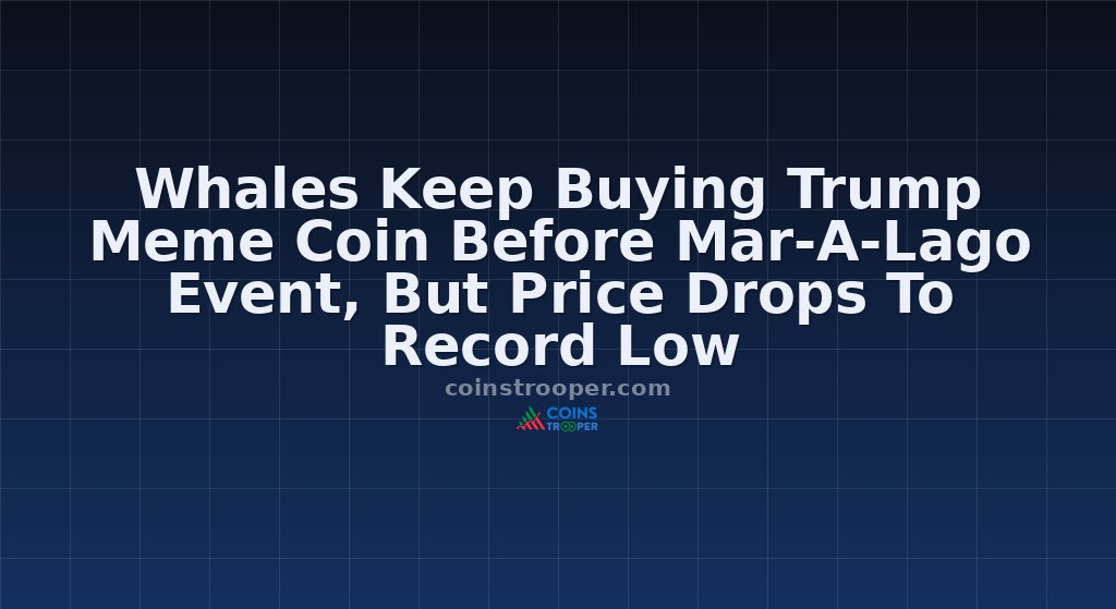 Whales Keep Buying Trump Meme Coin Before Mar-A-Lago Event, But Price Drops To Record Low