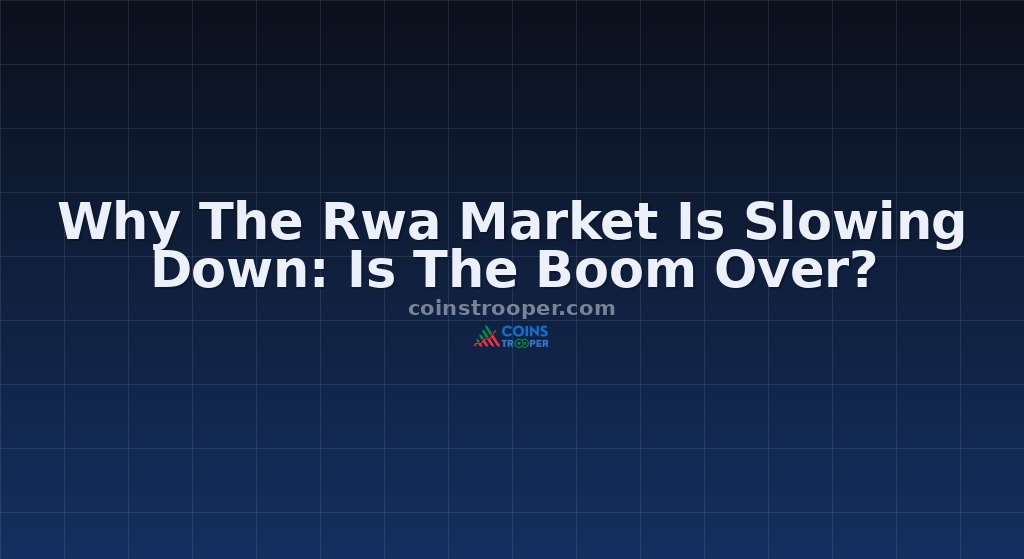 Why The Rwa Market Is Slowing Down: Is The Boom Over?