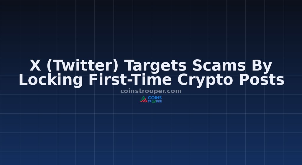 X (Twitter) Targets Scams By Locking First-Time Crypto Posts