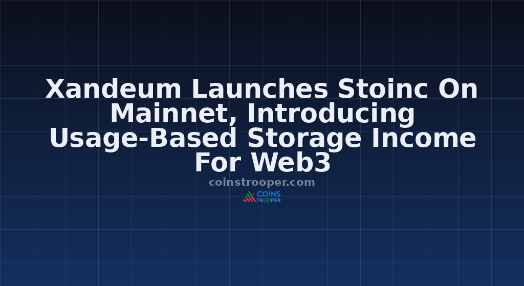 Xandeum Launches Stoinc On Mainnet, Introducing Usage-Based Storage Income For Web3