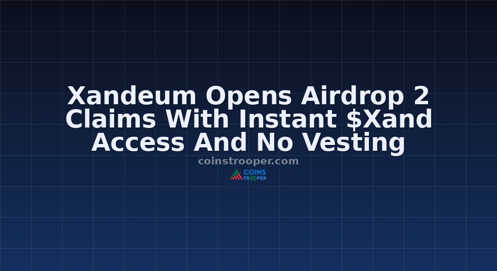 Xandeum Opens Airdrop 2 Claims With Instant $Xand Access And No Vesting