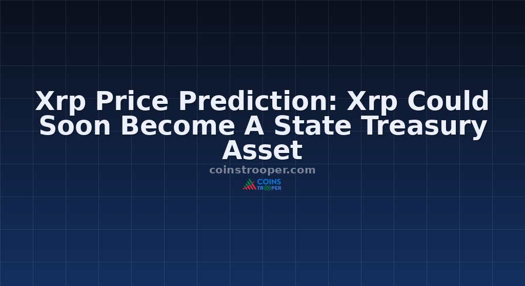 Xrp Price Prediction: Xrp Could Soon Become A State Treasury Asset