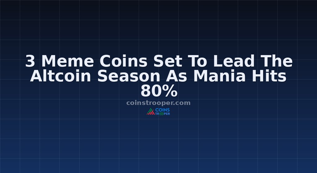 3 Meme Coins Set To Lead The Altcoin Season As Mania Hits 80%