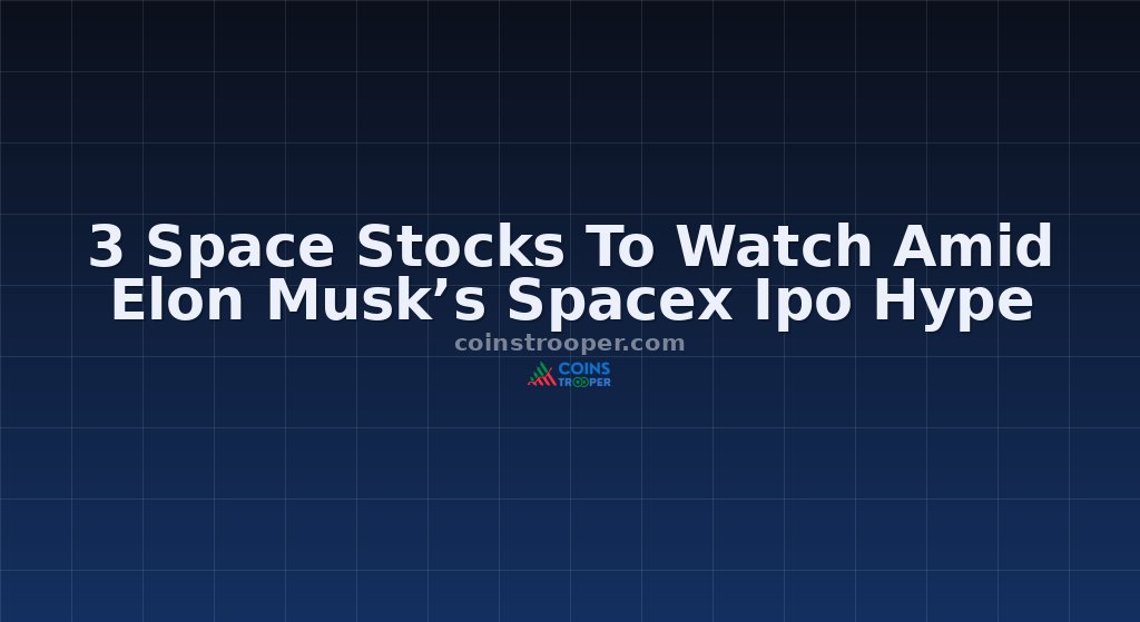 3 Space Stocks To Watch Amid Elon Musk’s Spacex Ipo Hype