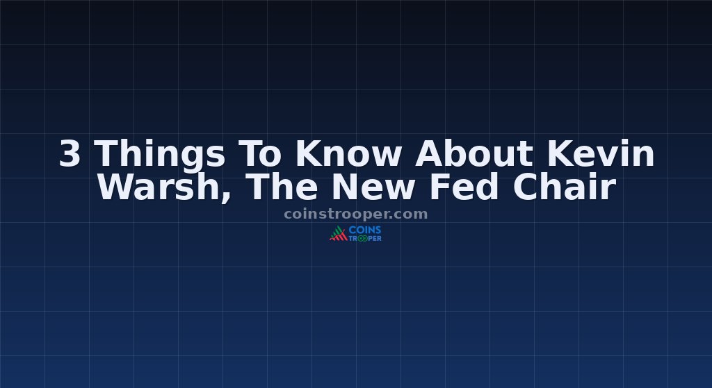3 Things To Know About Kevin Warsh, The New Fed Chair