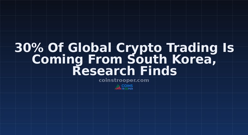 30% Of Global Crypto Trading Is Coming From South Korea, Research Finds