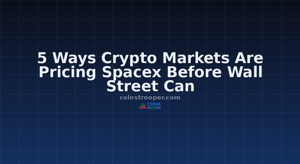5 Ways Crypto Markets Are Pricing Spacex Before Wall Street Can