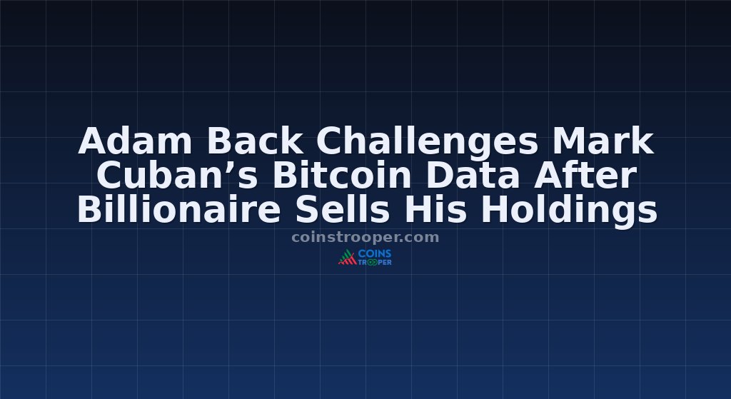Adam Back Challenges Mark Cuban’s Bitcoin Data After Billionaire Sells His Holdings