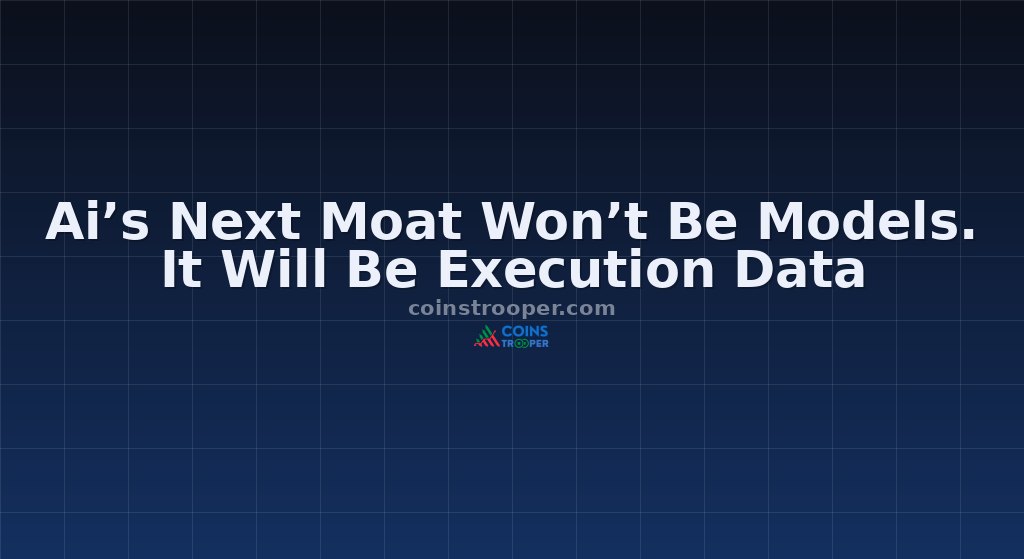 Ai’s Next Moat Won’t Be Models. It Will Be Execution Data