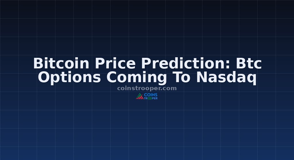 Bitcoin Price Prediction: Btc Options Coming To Nasdaq
