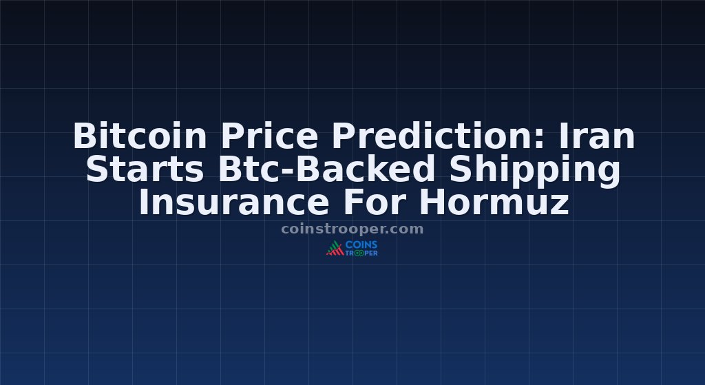 Bitcoin Price Prediction: Iran Starts Btc-Backed Shipping Insurance For Hormuz