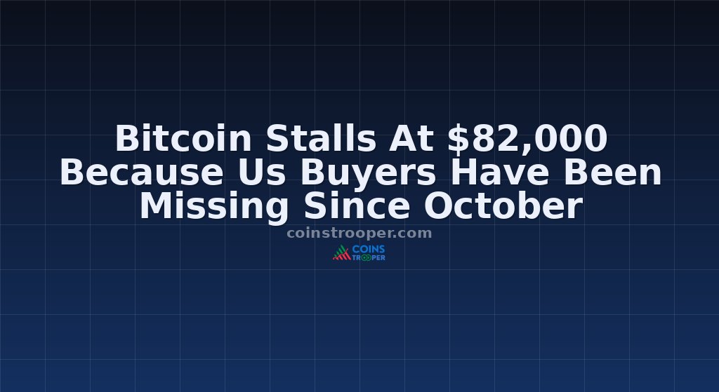 Bitcoin Stalls At $82,000 Because Us Buyers Have Been Missing Since October