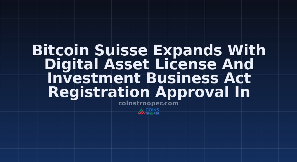 Bitcoin Suisse Expands With Digital Asset License And Investment Business Act Registration Approval In Bermuda