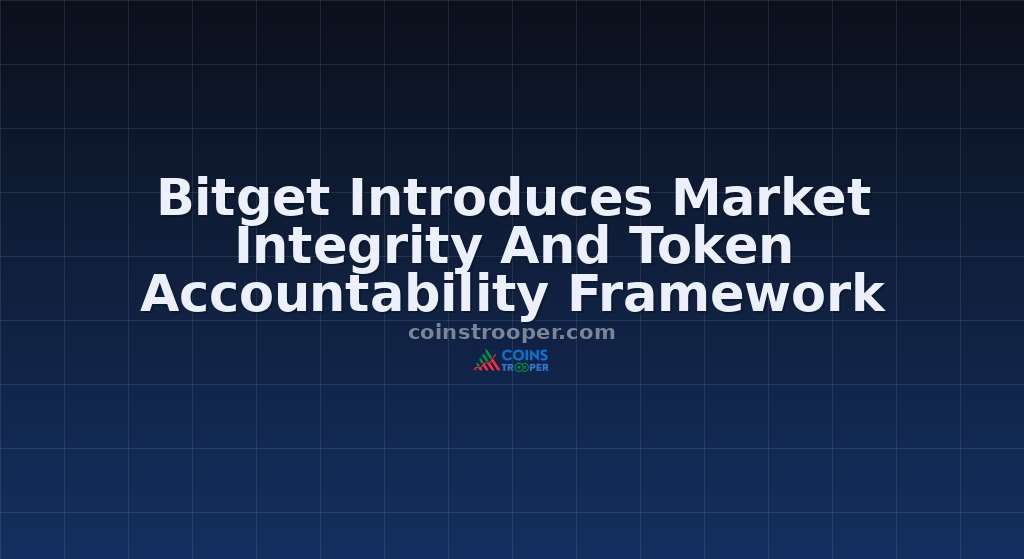 Bitget Introduces Market Integrity And Token Accountability Framework