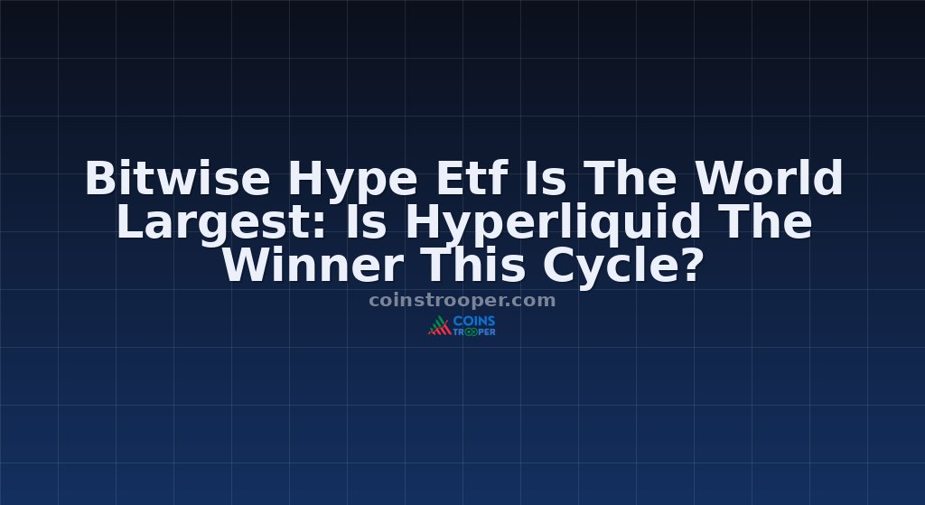 Bitwise Hype Etf Is The World Largest: Is Hyperliquid The Winner This Cycle?