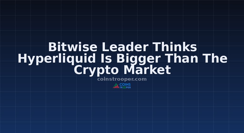 Bitwise Leader Thinks Hyperliquid Is Bigger Than The Crypto Market