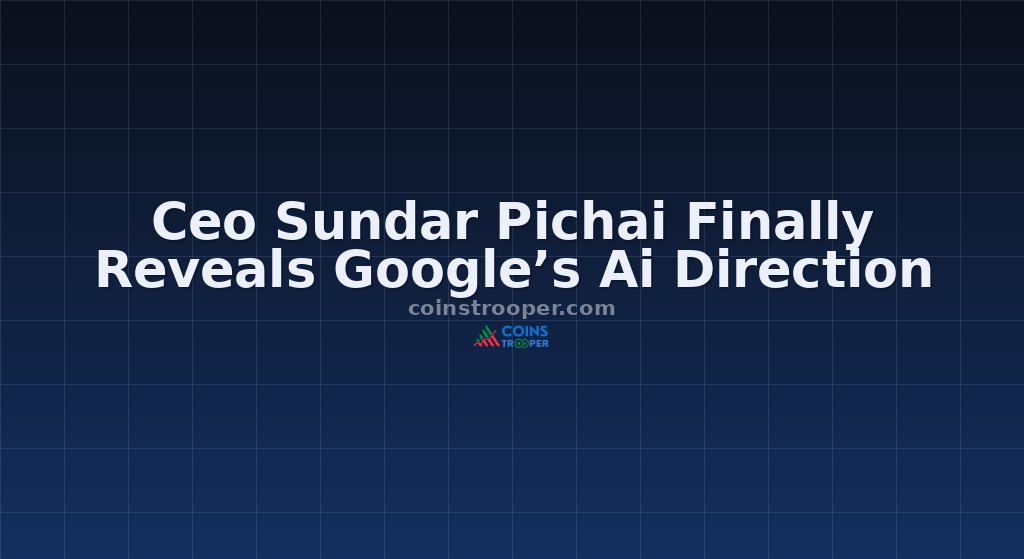 Ceo Sundar Pichai Finally Reveals Google’s Ai Direction