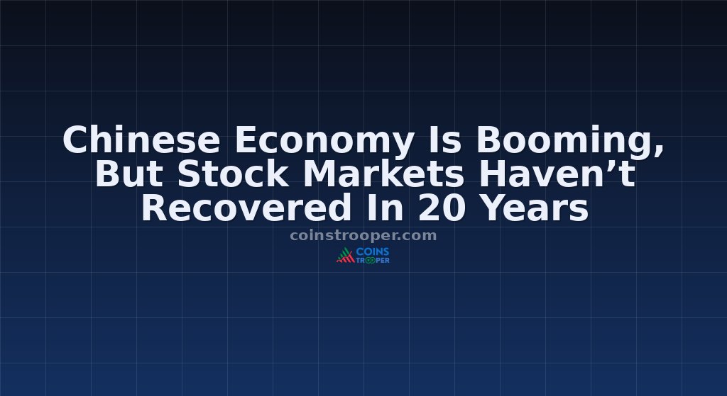Chinese Economy Is Booming, But Stock Markets Haven’t Recovered In 20 Years