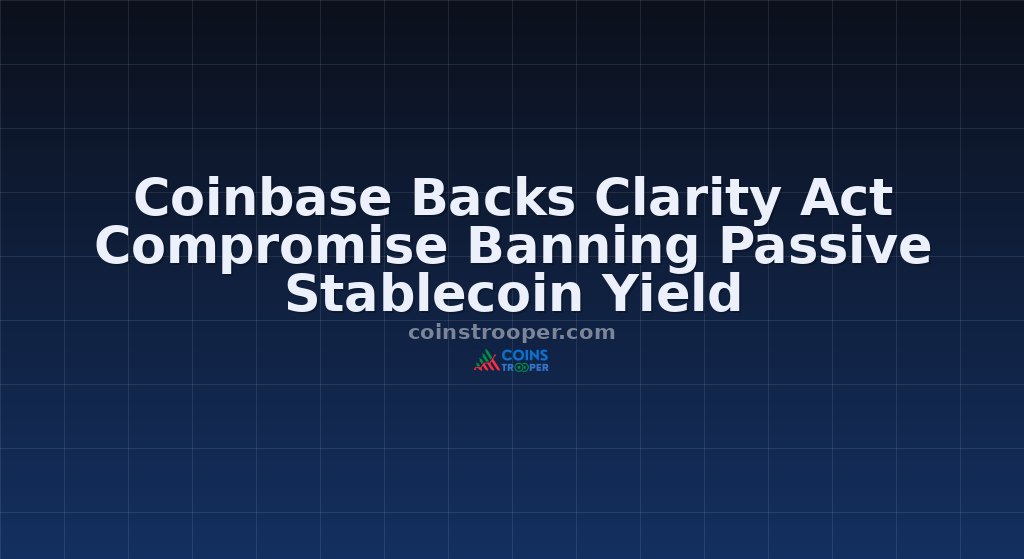 Coinbase Backs Clarity Act Compromise Banning Passive Stablecoin Yield