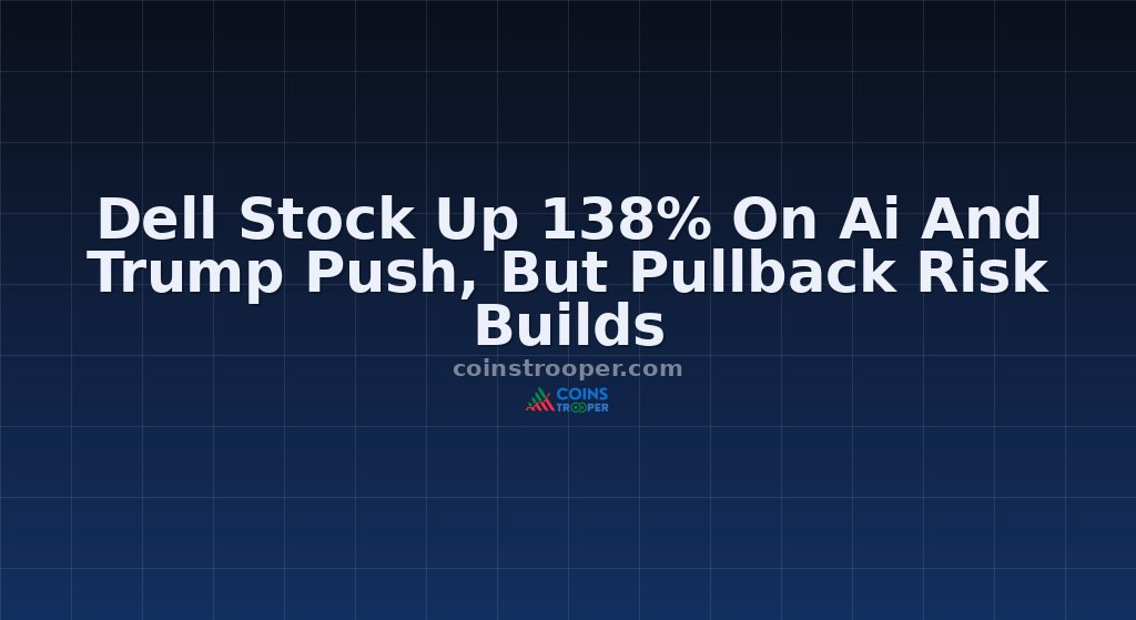 Dell Stock Up 138% On Ai And Trump Push, But Pullback Risk Builds