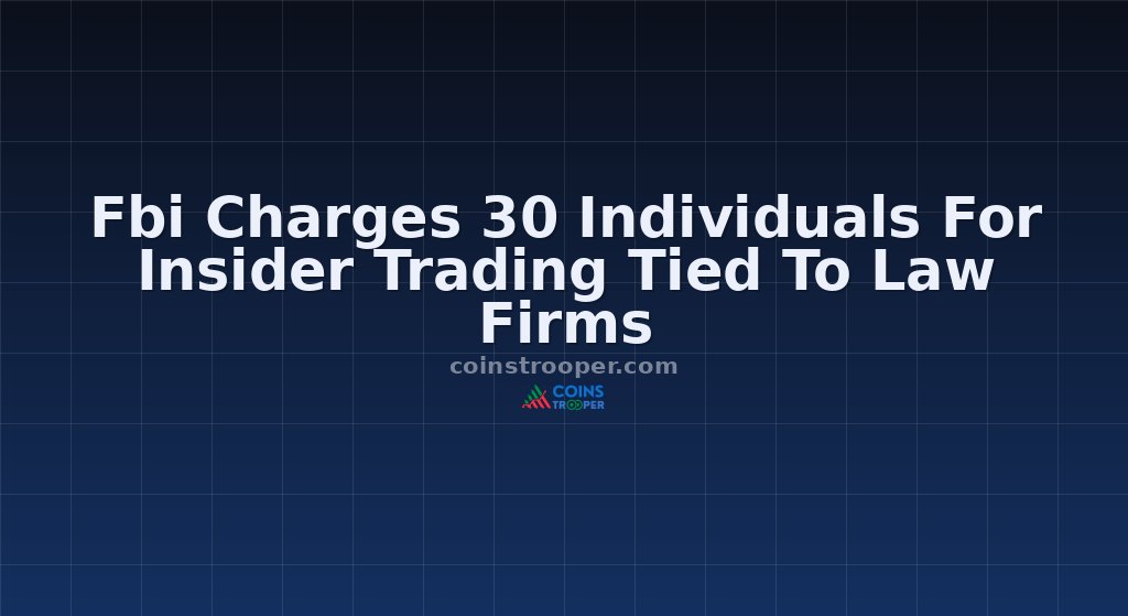 Fbi Charges 30 Individuals For Insider Trading Tied To Law Firms