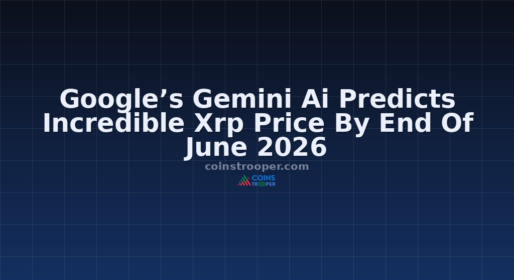 Google’s Gemini Ai Predicts Incredible Xrp Price By End Of June 2026