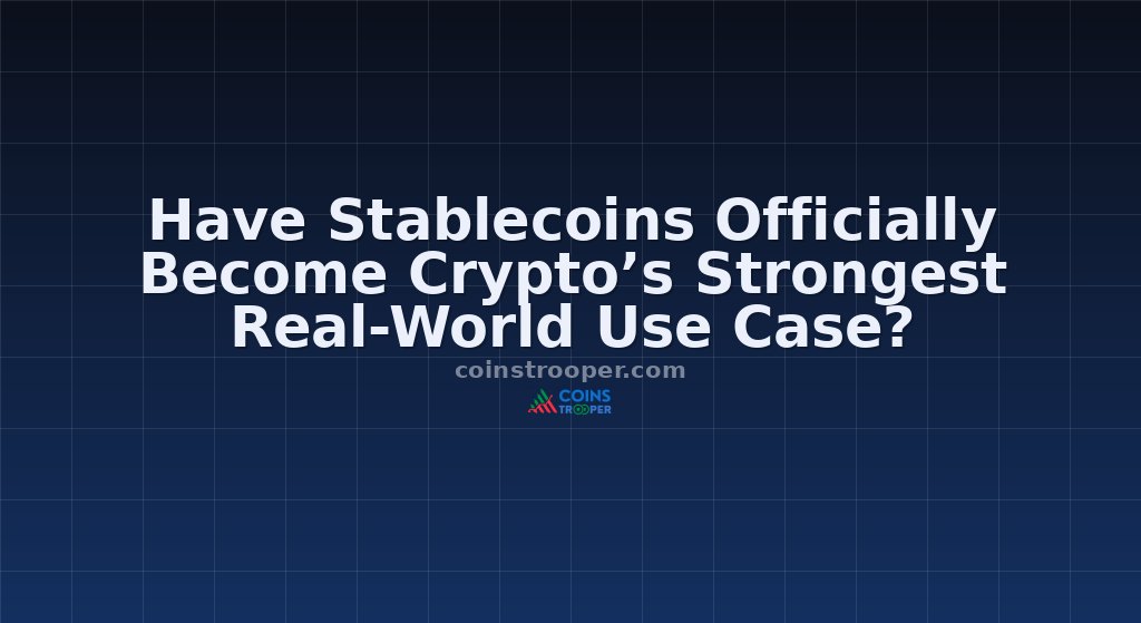Have Stablecoins Officially Become Crypto’s Strongest Real-World Use Case?
