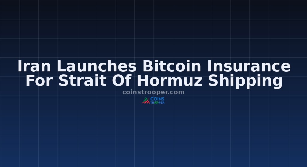 Iran Launches Bitcoin Insurance For Strait Of Hormuz Shipping